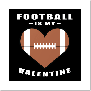 American Football Is My Valentine - Funny Quote Posters and Art